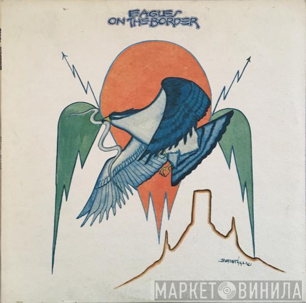  Eagles  - On The Border