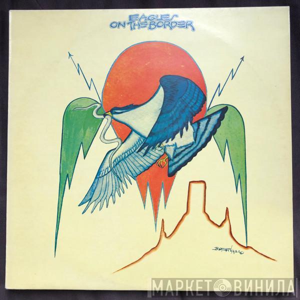  Eagles  - On The Border
