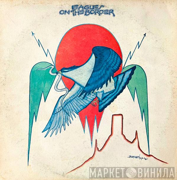 Eagles - On The Border