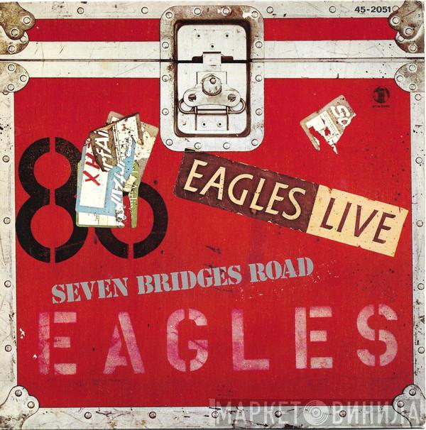 Eagles - Seven Bridges Road