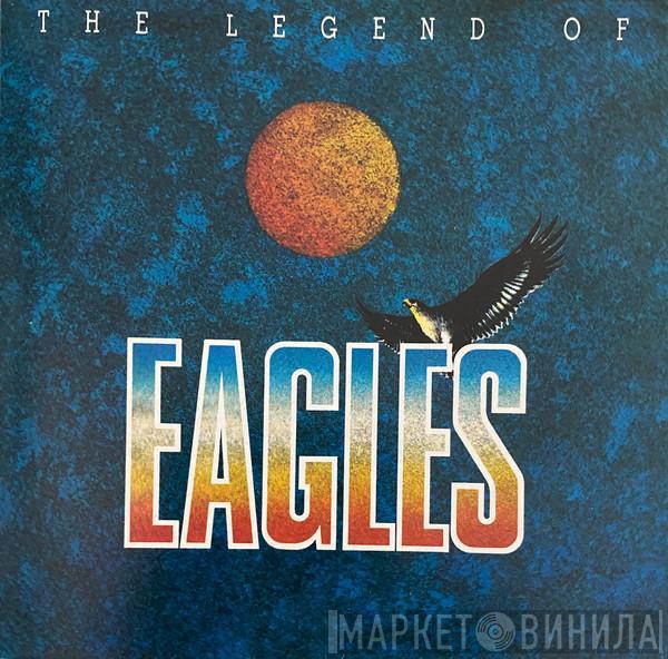 Eagles - The Legend Of