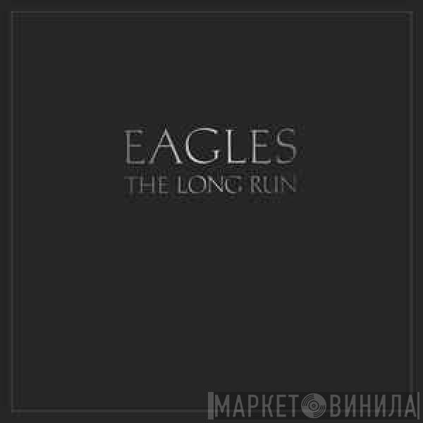  Eagles  - The Long Run