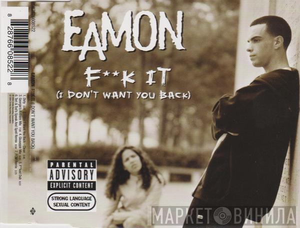  Eamon  - F**k It (I Don't Want You Back)