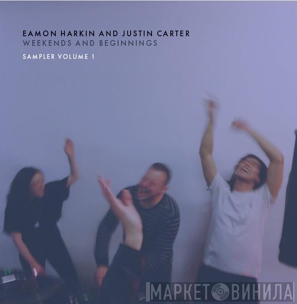 Eamon Harkin, Justin Carter - Weekends And Beginnings - Sampler Volume 1