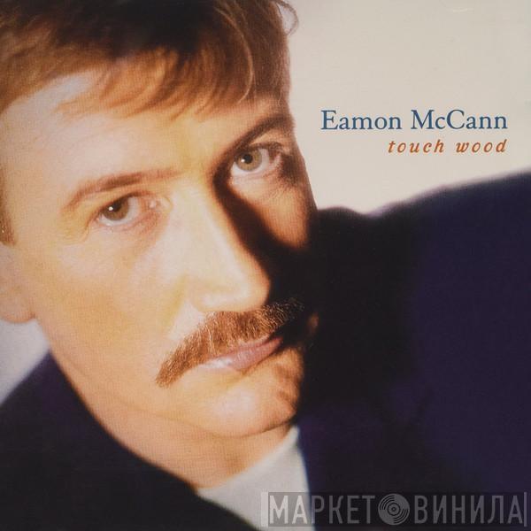 Eamon McCann - Touch Wood