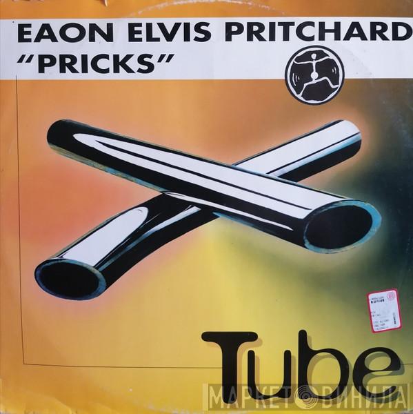  Eaon Elvis Pritchard  - Pricks