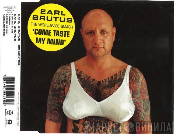 Earl Brutus - Come Taste My Mind