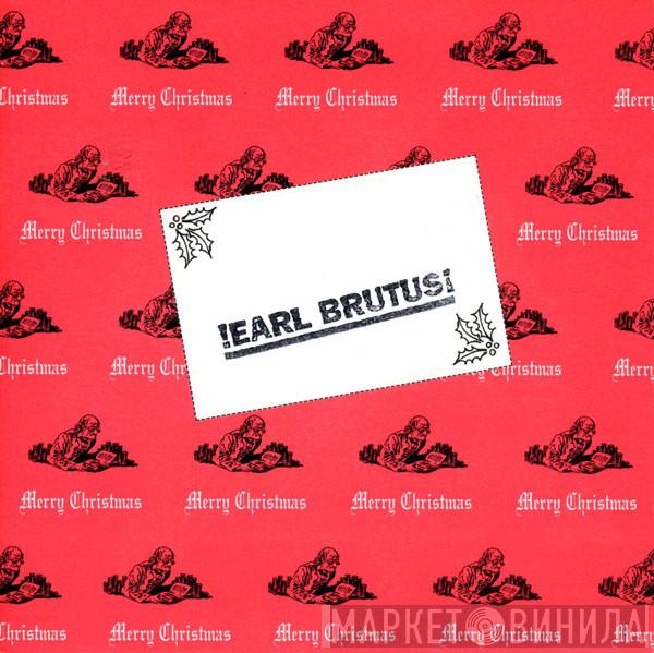 Earl Brutus - Single Seater Xmas