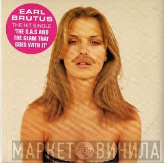 Earl Brutus - The S.A.S. And The Glam That Goes With It