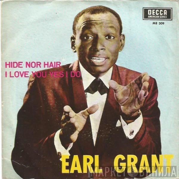 Earl Grant - I Love You Yes I Do / Hide Nor Hair