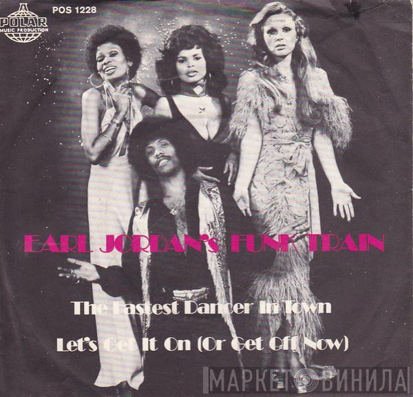 Earl Jordan's Funk Train - The Fastest Dancer In The Town