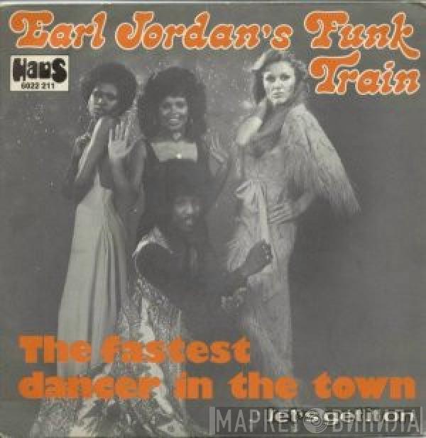 Earl Jordan's Funk Train - The Fastest Dancer In The Town