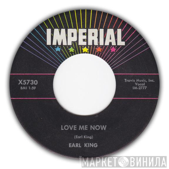 Earl King - Love Me Now / The Things That I Used To Do