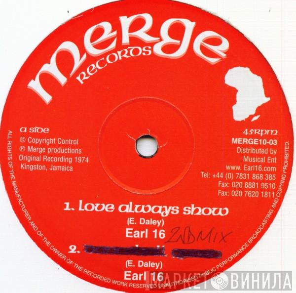Earl Sixteen, Louie Lepkie - Love Always Show / Love Is Not A Play Thing