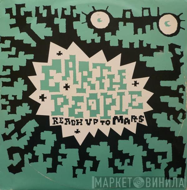 Earth People - Reach Up To Mars