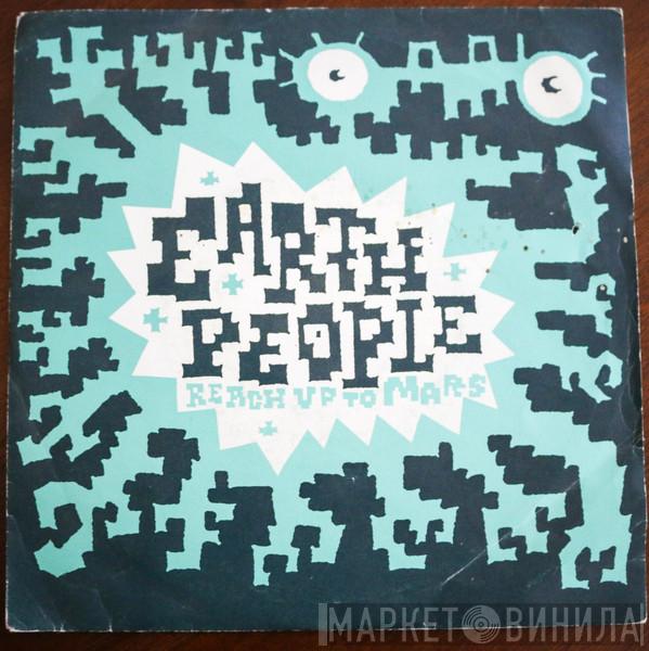 Earth People - Reach Up To Mars