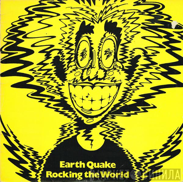 Earth Quake  - Rocking The World