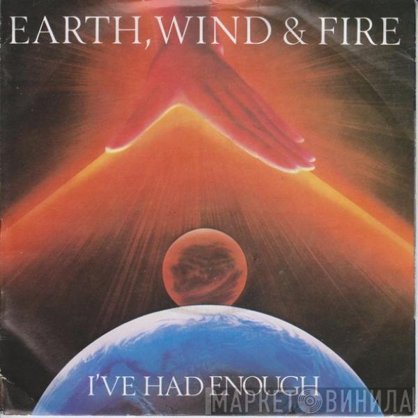  Earth, Wind & Fire  - I've Had Enough