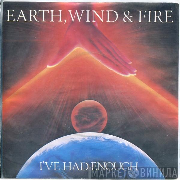  Earth, Wind & Fire  - I've Had Enough