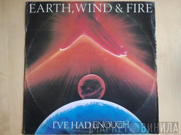  Earth, Wind & Fire  - I've Had Enough