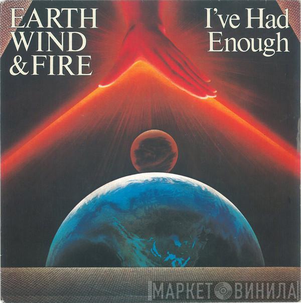  Earth, Wind & Fire  - I've Had Enough