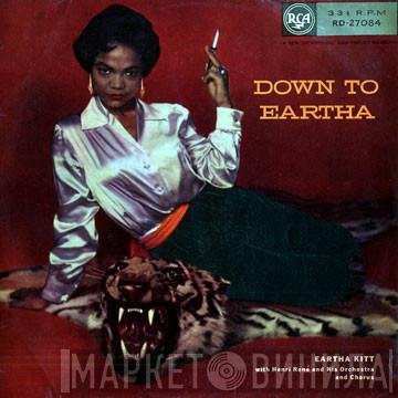 Eartha Kitt, Henri René And His Orchestra And Chorus - Down To Eartha