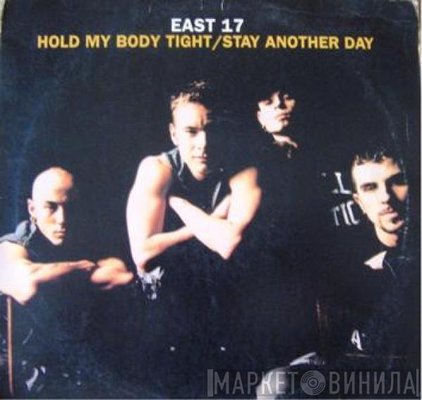 East 17 - Hold My Body Tight / Stay Another Day