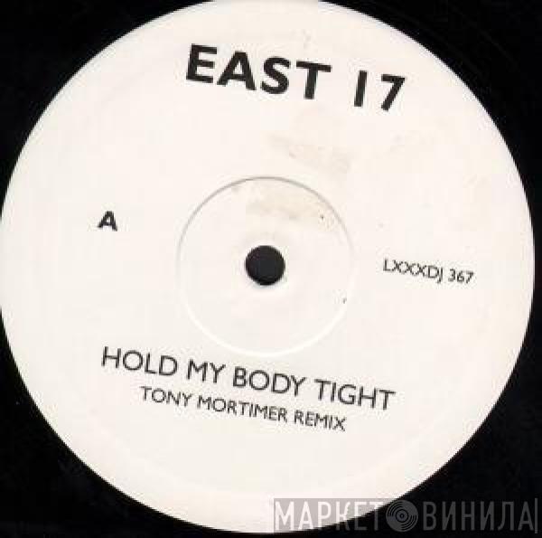 East 17 - Hold My Body Tight (Tony Mortimer Remix)