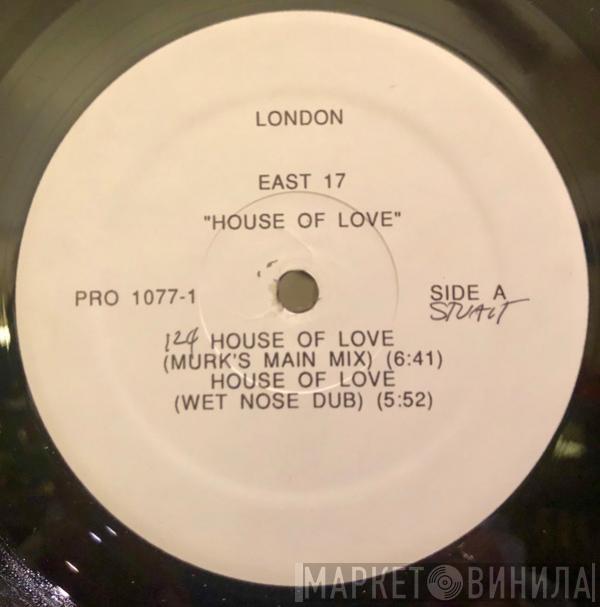  East 17  - House Of Love