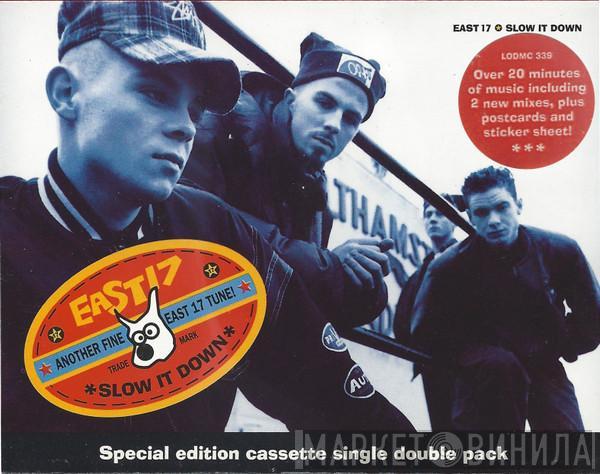 East 17 - Slow It Down