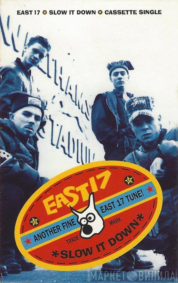 East 17 - Slow It Down