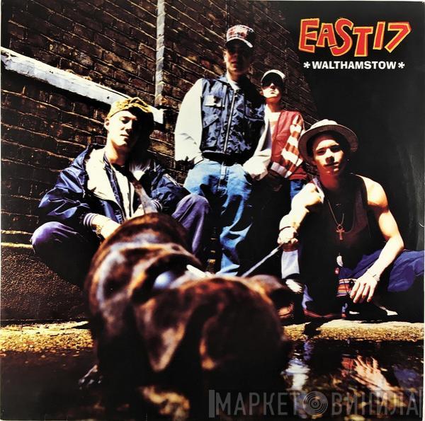  East 17  - Walthamstow