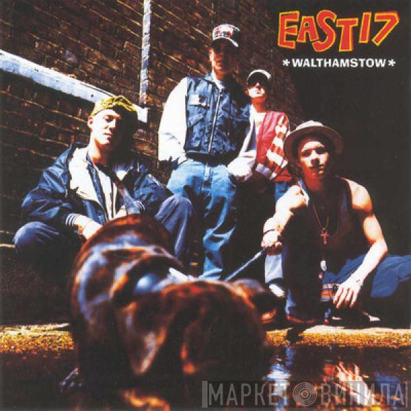  East 17  - Walthamstow