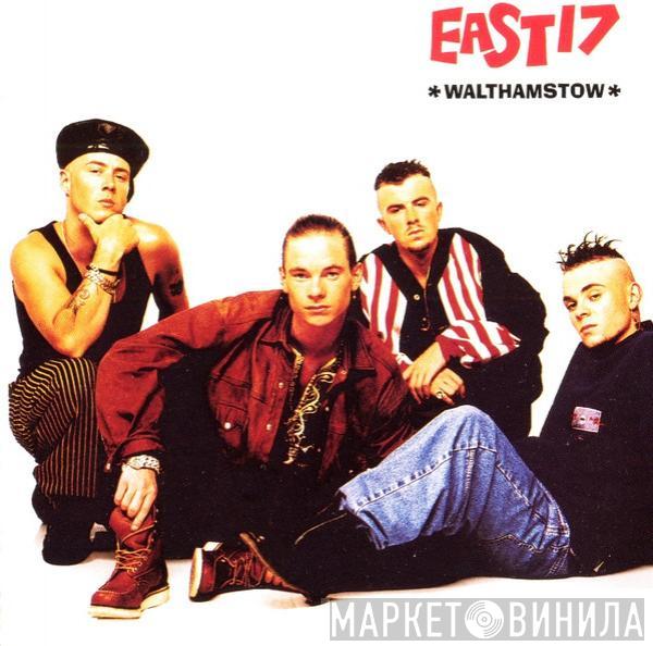  East 17  - Walthamstow