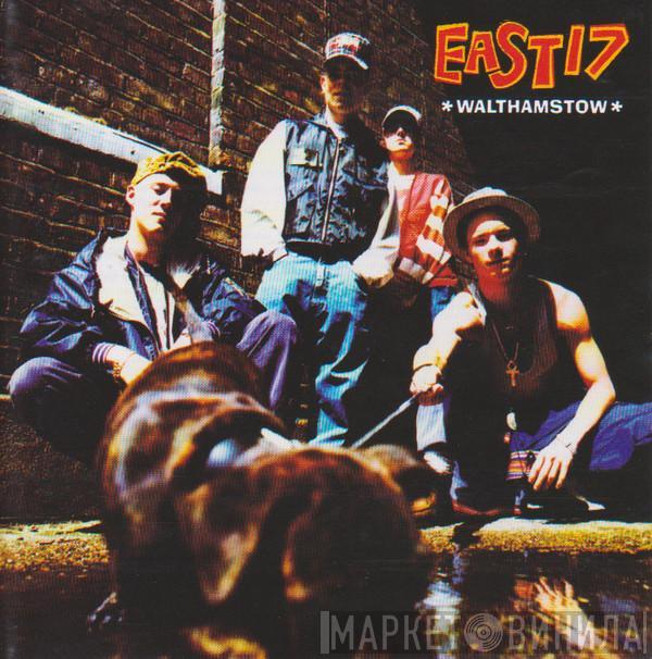  East 17  - Walthamstow