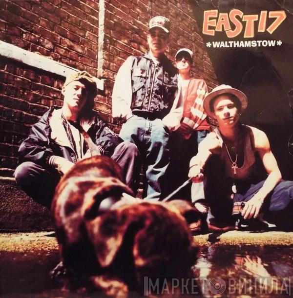  East 17  - Walthamstow