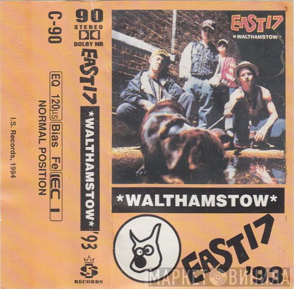  East 17  - Walthamstow