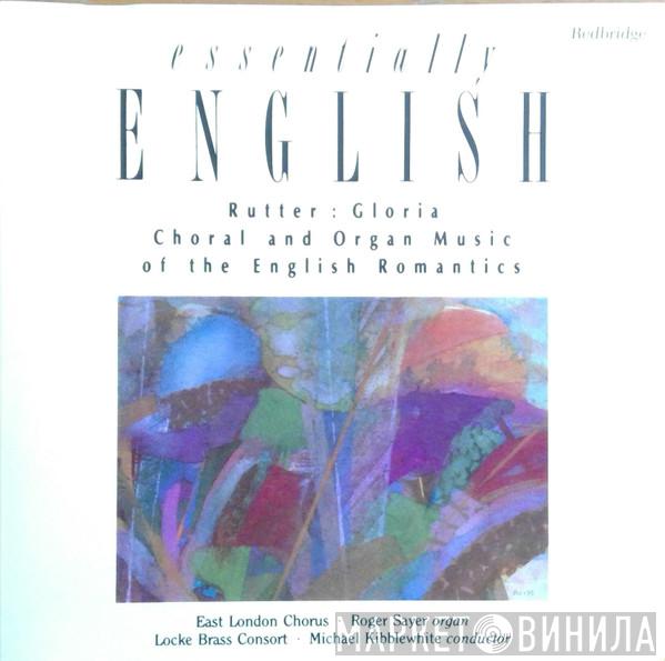 East London Chorus, Roger Sayer, Michael Kibblewhite, Locke Brass Consort - Essentially English