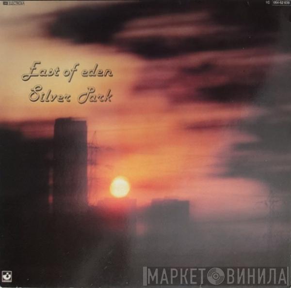 East Of Eden  - Silver Park