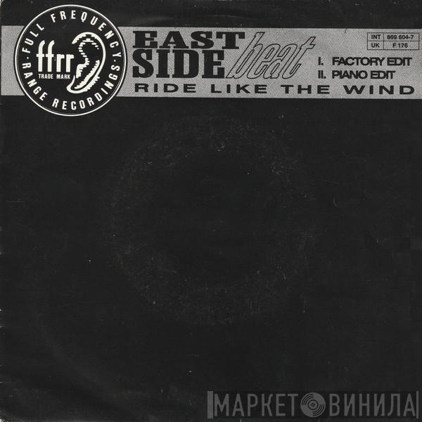 East Side Beat - Ride Like The Wind
