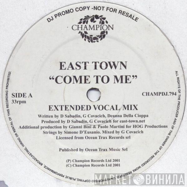 East Town - Come To Me