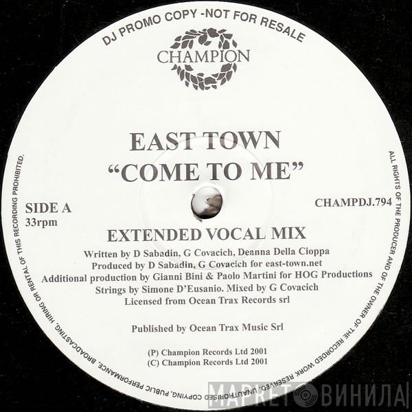 East Town - Come To Me