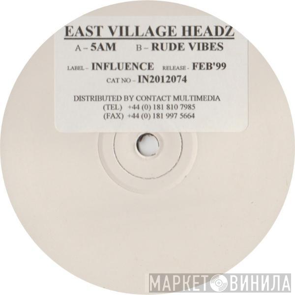 East Village Headz - 5 AM / Rude Vibes