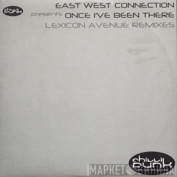 East West Connection - Once I've Been There (Lexicon Avenue Remixes)