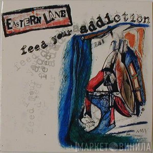 Eastern Lane - Feed Your Addiction