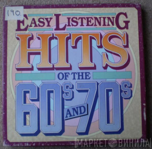  - Easy Listening Hits Of The 60s And 70s