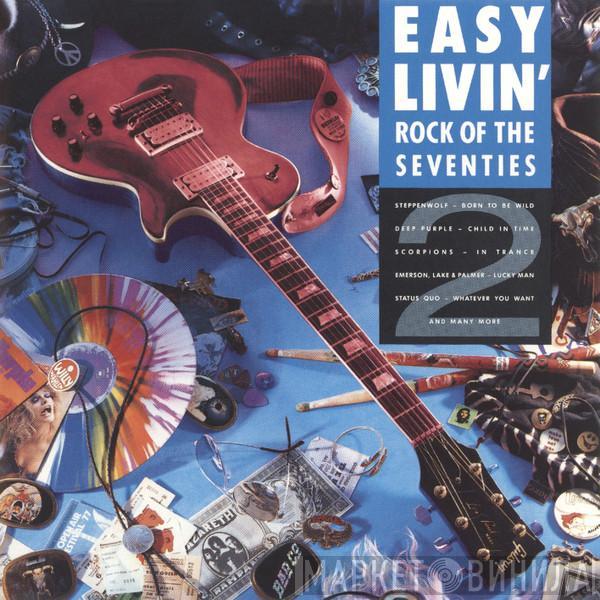  - Easy Livin' Vol. 2 - Rock Of The Seventies