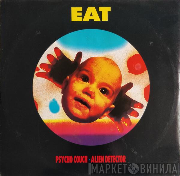 Eat  - Psycho Couch / Alien Detector