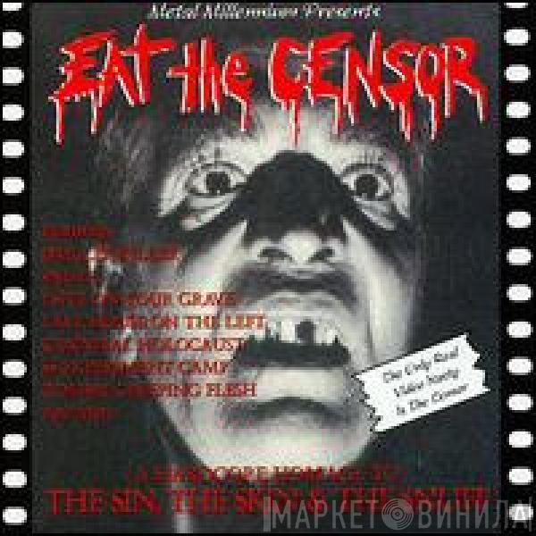  - Eat The Censor - A Hardcore Homage To The Sin, The Skin & The Snuff