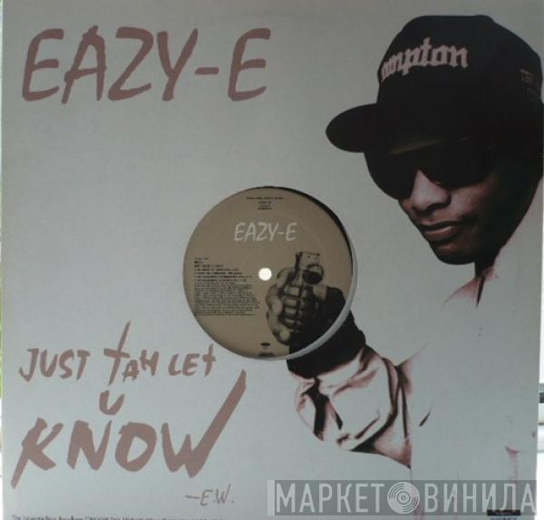 Eazy-E - Just Tah Let U Know